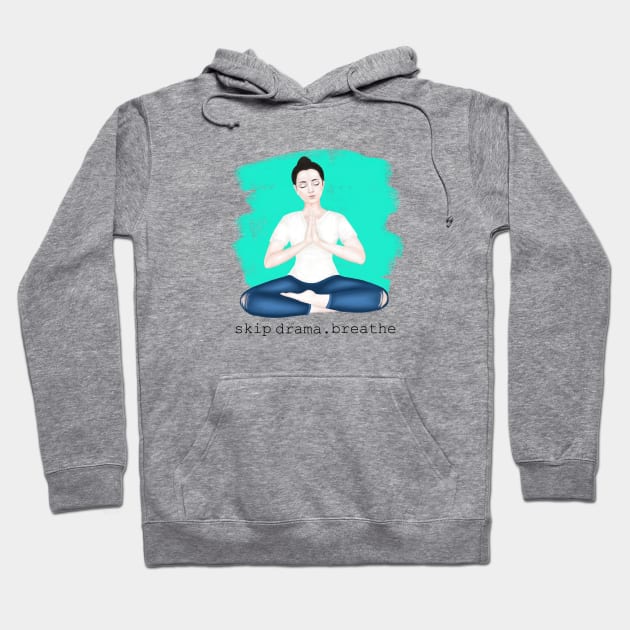 skip drama. breathe Hoodie by Breathe Serene 